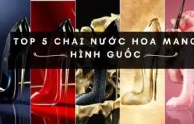 Top 5 chai nước hoa mang hình guốc cực độc lạ chị em nhất định phải có!